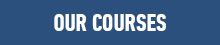 OUR COURSES