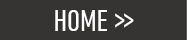 HOME >>