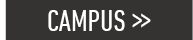 CAMPUS >>